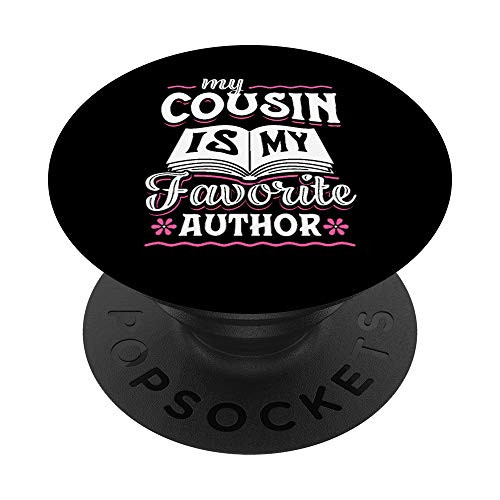 My Cousin Is My Favorite Author Outfit Book Writer Gift PopSockets PopGrip: Swappable Grip for Phones and Tablets My Cousin Is My Favorite Author Outfit Book Writer Gift PopSockets PopGrip: Swappable Grip for Phones and Tablets