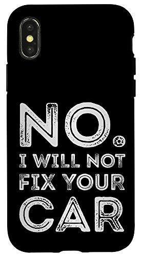 iPhone X/XS No I Will Not Fix Your Car Funny Auto Mechanic Technician Case