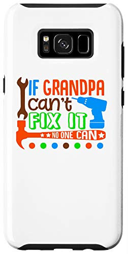 Galaxy S8plus If Grandpa Can't Fix It Father's Day Gift For Grandpa Phone Case