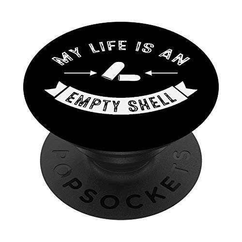 Skeet Trap Shooting My Life Is An Empty Shell Gift PopSockets Grip and Stand for Phones and Tablets