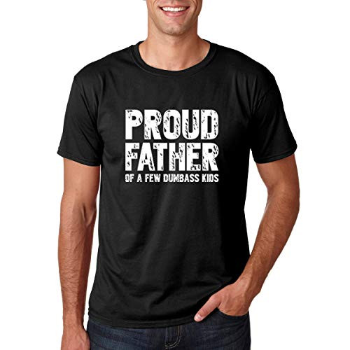 CBTwear Proud Father of A Few Dumbass Kids - Funny from Wife Son Daughter - Men's T-Shirt (Black, X-Large)