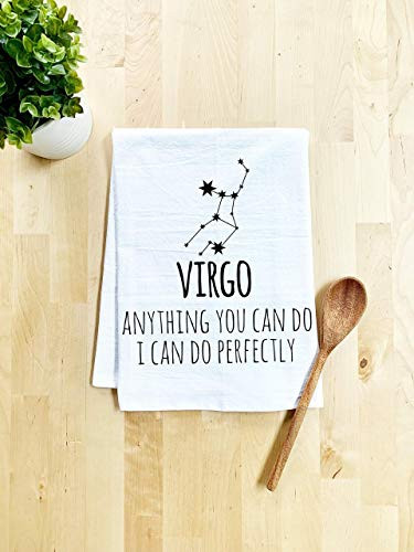 Funny Kitchen Towel, Virgo (Anything You Can Do I Can Do Perfectly), Flour Sack Dish Towel, Sweet Housewarming Gift, White