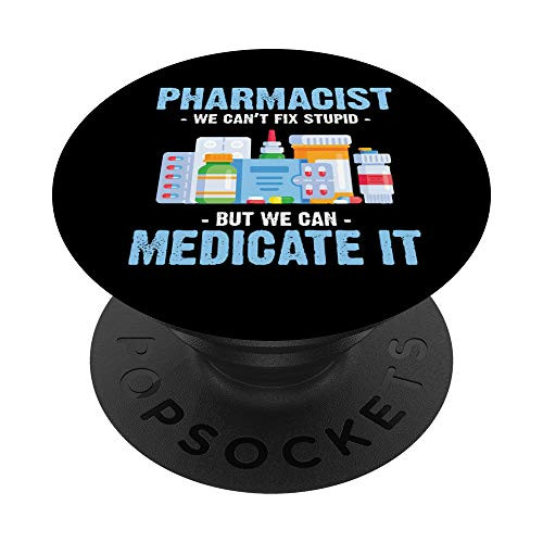 Pharmacist We Can't Fix Stupid - Pharmacy Technician Student PopSockets PopGrip: Swappable Grip for Phones  and  Tablets