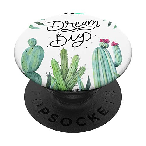 Dream Big, Succulent Cactus Flower Cacti Floral Plants PopSockets Grip and Stand for Phones and Tablets Dream Big, Succulent Cactus Flower Cacti Floral Plants PopSockets Grip and Stand for Phones and Tablets