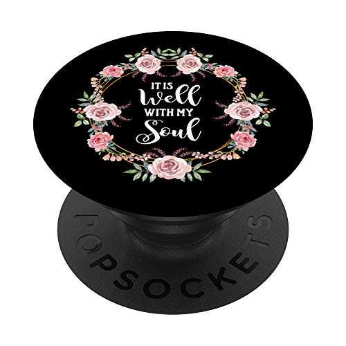 It is Well With My Soul Christian Womens PopSockets PopGrip: Swappable Grip for Phones and Tablets It is Well With My Soul Christian Womens PopSockets PopGrip: Swappable Grip for Phones and Tablets