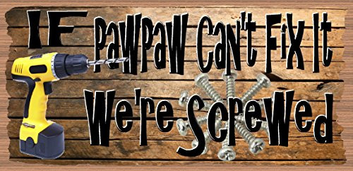 GiggleSticks Pawpaw Sign - If Pawpaw Can't Fix it We're Screwed