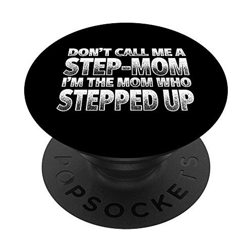 I'm the Mom Who Stepped Up - Nice Step-Mother PopSockets Grip and Stand for Phones and Tablets I'm the Mom Who Stepped Up - Nice Step-Mother PopSockets Grip and Stand for Phones and Tablets