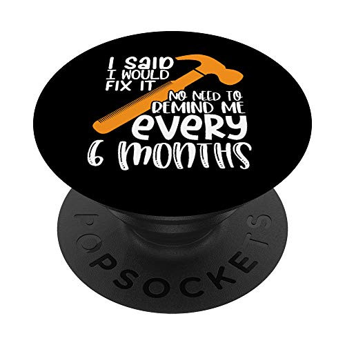 Funny I said I would fix it Handyman Procrastinator Husband PopSockets Grip and Stand for Phones and Tablets