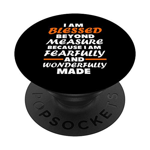 Christerest: Blessed Beyond Measure Fearfully Made Christian PopSockets PopGrip: Swappable Grip for Phones and Tablets Christerest: Blessed Beyond Measure Fearfully Made Christian PopSockets PopGrip: Swappable Grip for Phones and Tablets