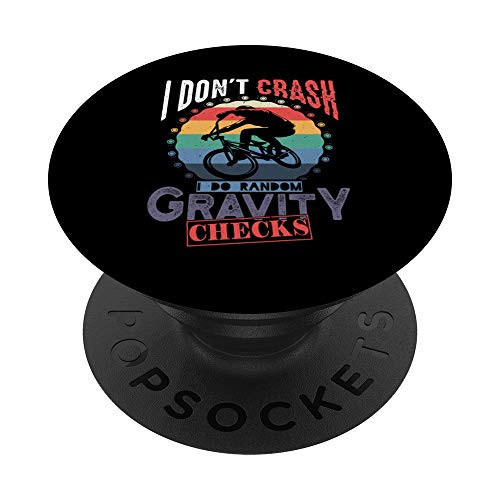 I Don't Crash I Do Gravity Checks Mountain Bikig PopSockets PopGrip: Swappable Grip for Phones  and  Tablets