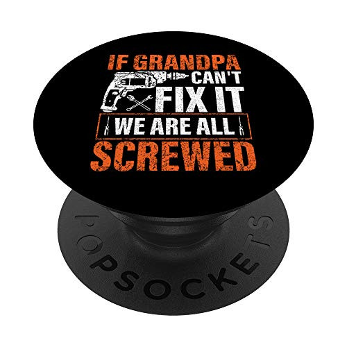 if Grandpa cant fix it were all screwed father's day gifts PopSockets Grip and Stand for Phones and Tablets
