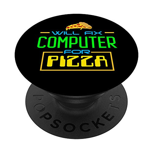 Will Fix Computer for Pizza Eating Lover Geek Nerd T-Shirt PopSockets Grip and Stand for Phones and Tablets Will Fix Computer for Pizza Eating Lover Geek Nerd T-Shirt PopSockets Grip and Stand for Phones and Tablets