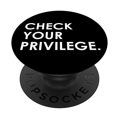 Check Your Privilege Political Women's Rights PopSockets Grip and Stand for Phones and Tablets