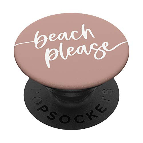 Beach Please - Cute Summer Sayings - Sandy Rose Beige PopSockets PopGrip: Swappable Grip for Phones  and  Tablets