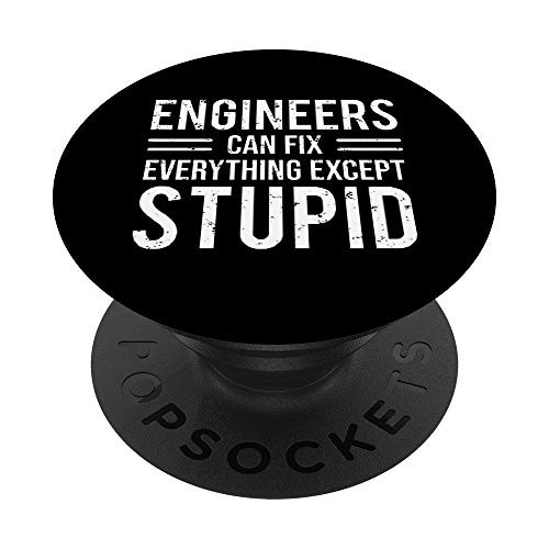 Engineers Can Fix Everything Stupid Gift Funny Sarcastic PopSockets Grip and Stand for Phones and Tablets