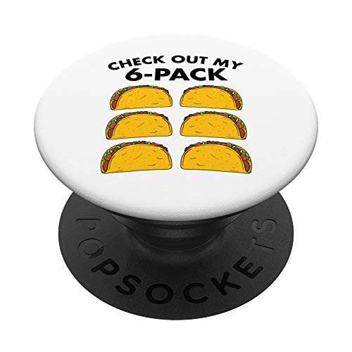 Taco Lover Check out My 6-Pack Funny Tacos PopSockets PopGrip: Swappable Grip for Phones  and  Tablets