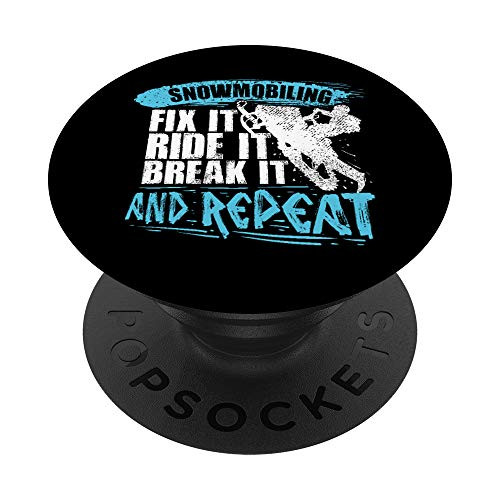 Snowmobiling Fix It Ride It Break It And Repeat Snowmobile PopSockets PopGrip: Swappable Grip for Phones and Tablets Snowmobiling Fix It Ride It Break It And Repeat Snowmobile PopSockets PopGrip: Swappable Grip for Phones and Tablets