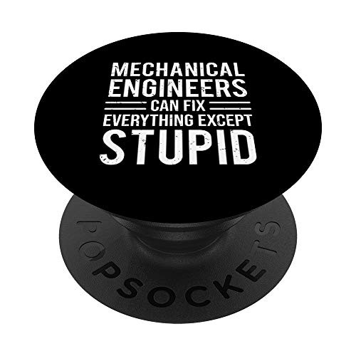 Mechanical Engineers Can Fix Everything Stupid Funny Gift PopSockets Grip and Stand for Phones and Tablets