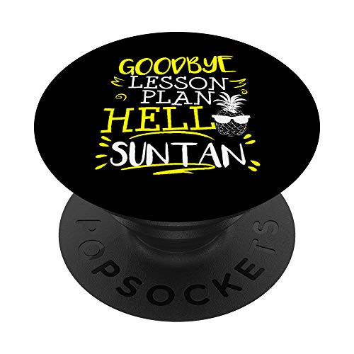 Teacher Summer Vacation Goodbye Lesson Plan Hello Sun Tan PopSockets Grip and Stand for Phones and Tablets Teacher Summer Vacation Goodbye Lesson Plan Hello Sun Tan PopSockets Grip and Stand for Phones and Tablets