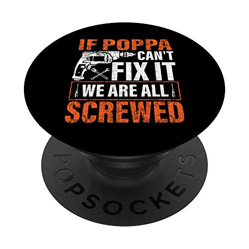 if Poppa cant fix it were all screwed father's day gifts PopSockets Grip and Stand for Phones and Tablets