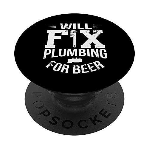 Funny Will Fix Plumbing For Beer Plumber Joke PopSockets Grip and Stand for Phones and Tablets