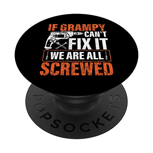 if Grampy cant fix it were all screwed father's day gifts PopSockets Grip and Stand for Phones and Tablets