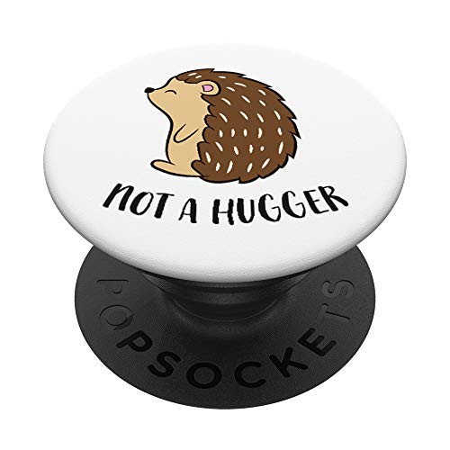 Funny Hedgehog Not A Hugger Porcupine PopSockets PopGrip: Swappable Grip for Phones  and  Tablets