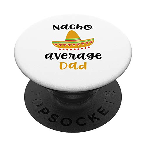 Nacho Average Dad - Mexico PopSockets Grip and Stand for Phones and Tablets