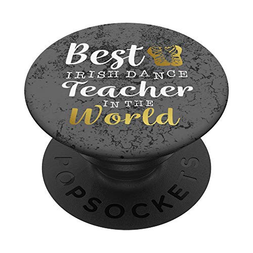 Best Funny Irish Dance Teacher Gift PopSockets PopGrip: Swappable Grip for Phones  and  Tablets