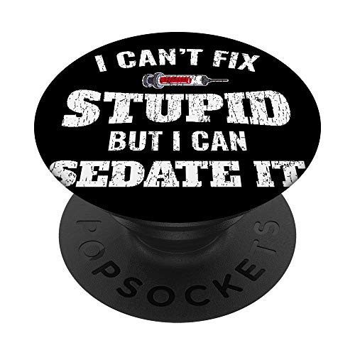 I Cant Fix Stupid But I Can Sedate It Anesthesiologist Gift PopSockets PopGrip: Swappable Grip for Phones  and  Tablets