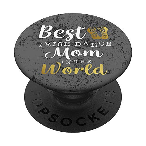 Best Funny Mom Irish Dance Gift PopSockets PopGrip: Swappable Grip for Phones  and  Tablets
