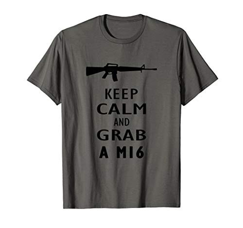 Keep Calm and grab a M16 A1 Assault Rifle US ARMY Vietnam T-Shirt