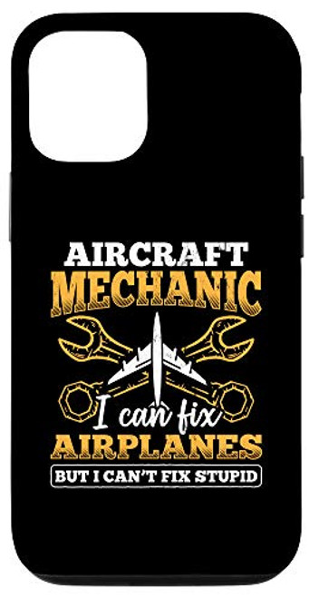 iPhone 12/12 Pro Aircraft Mechanic Can't Fix Stupid Aircraft Mechanic Case