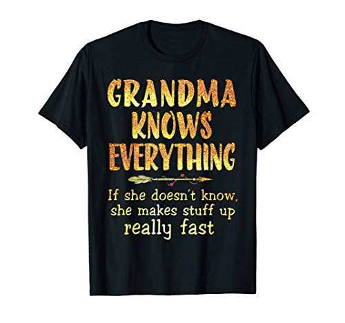 Grandma Knows Everything If She Doesn't Know T-Shirt