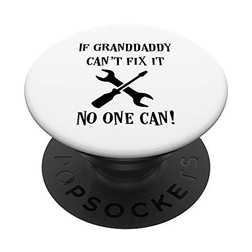 If Granddaddy Can't Fix It No One Can Fun Grandfather Gift PopSockets Grip and Stand for Phones and Tablets