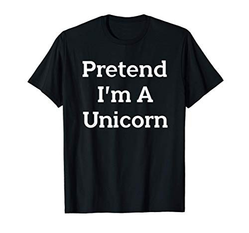Pretend I'm A Unicorn Costume Funny Halloween Party T-Shirt