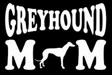 Greyhound Mom Decal Vinyl Sticker|Cars Trucks Vans Walls Laptop| White |5.5 x 3 in|LLI389
