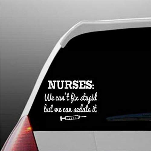 Nurses We Cant Fix Stupid Vinyl Cars Decal Sticker   Auto Decals  and  Decal Sticker for Truck,Van,Computer,Cup,Vans,Motorcycle, Window,Bumper,Trucks,Laptop, Mug, Bottle.