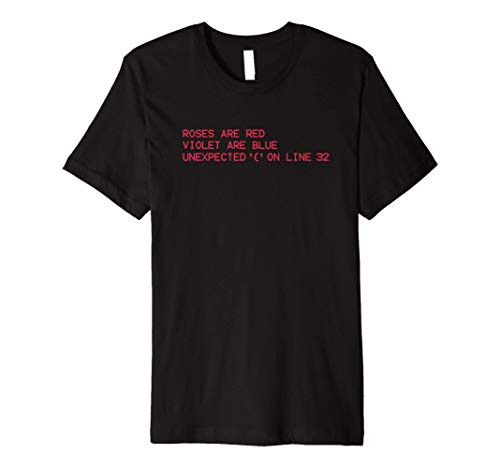 Roses Are Red Violets Are Blue Unexpected ' ' On Line 32 Premium T-Shirt