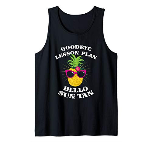 Goodbye Lesson Plan Hello Sun Tan - Teacher Summer Vacation Tank Top