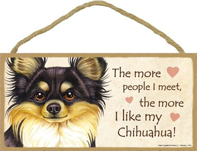 Dog Plaque Wood Sign The More People I Meet...Chihuahua (black and tan)