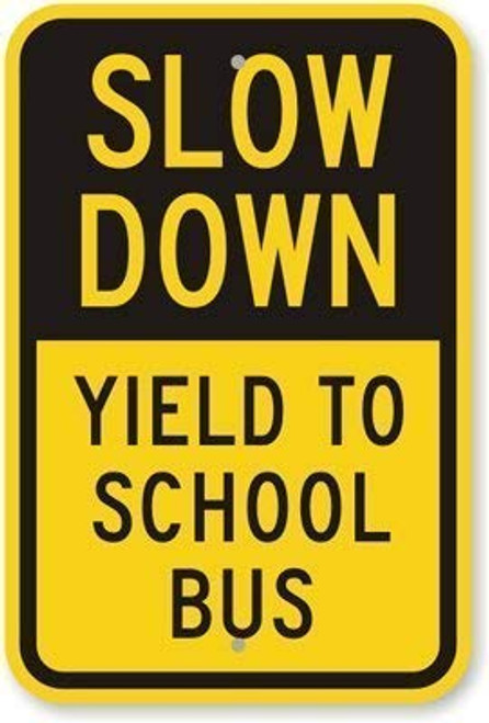 DYLAN MILLER Safety Sign - Slow Down - Yield to School Bus DYU0687 8 x 12 Inches Metal Sign Durable Indoor and Outdoor Signs, Street Signs