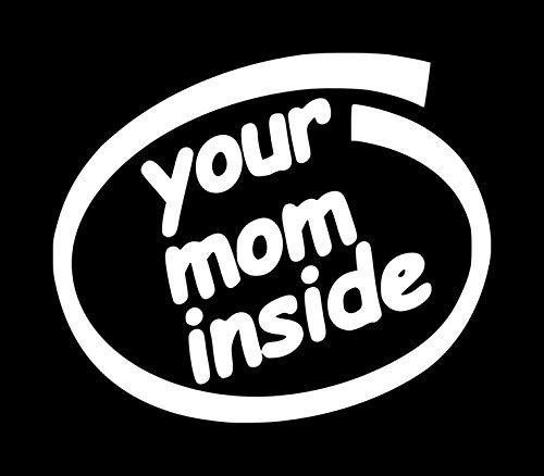 CCI Your Mom Inside Funny Decal Vinyl Sticker|Cars Trucks Vans Walls Laptop| White |5.5 x 4.5 in|CCI1039 CCI Your Mom Inside Funny Decal Vinyl Sticker|Cars Trucks Vans Walls Laptop| White |5.5 x 4.5 in|CCI1039