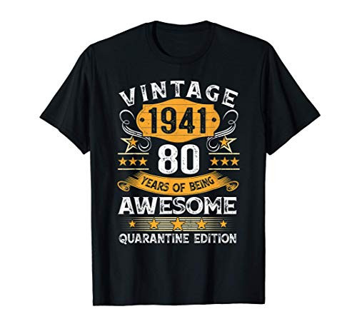 80 Years Old Gift Vintage 1941 80th Birthday Quarantine T-Shirt