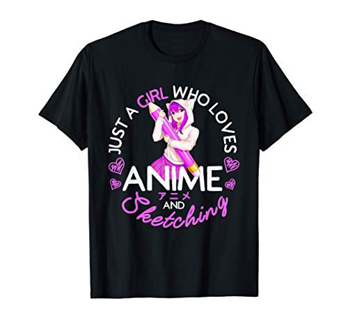 Just a Girl Who Loves Anime and Sketching Anime Merch Gifts T-Shirt Just a Girl Who Loves Anime and Sketching Anime Merch Gifts T-Shirt
