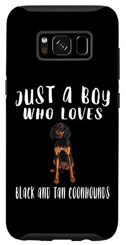 Galaxy S8 Im Just A Boy Who Loves Black Tan Coonhounds Dog Lover Gift Case