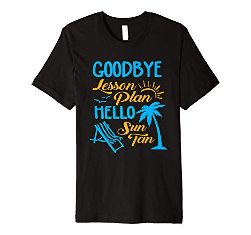 Goodbye Lesson Plan Hello Sun Tan Cute Teacher Premium T-Shirt