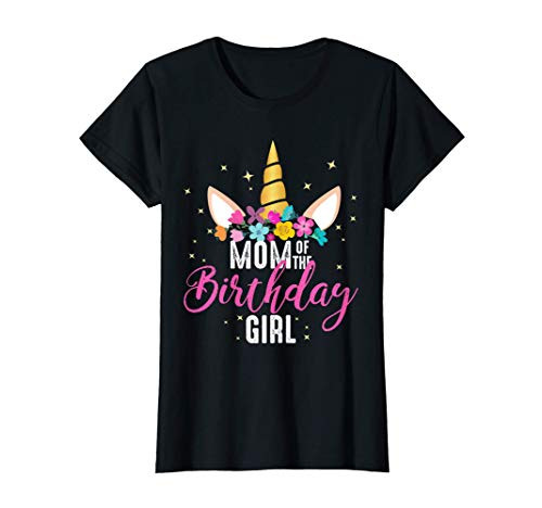Mom Of The Birthday Girl Mother Gifts Unicorn Birthday T-Shirt Mom Of The Birthday Girl Mother Gifts Unicorn Birthday T-Shirt