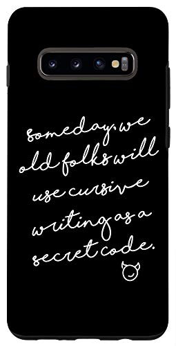 Galaxy S10plus Someday We Will Use Cursive Writing As A Secret Code Funny Case
