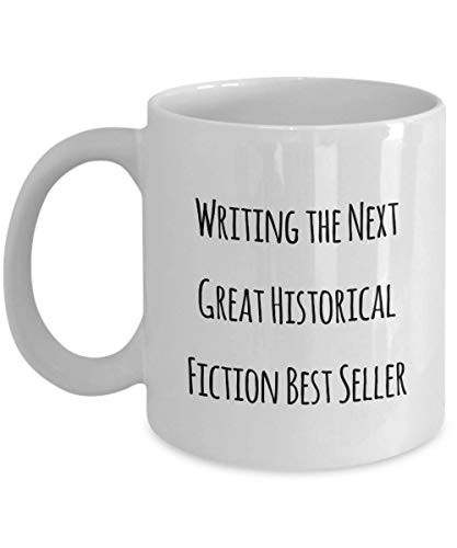 Writers Coffee Mug Writing the Next Great Historical Fiction Book